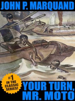 Your Turn, Mr. Moto, John P.Marquand