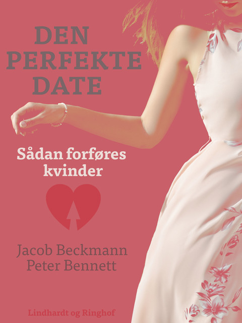 Den perfekte date: sådan forføres kvinder, Peter Bennett, Jacob Beckmann