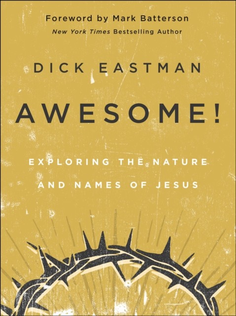 Awesome, Dick Eastman