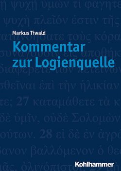 Kommentar zur Logienquelle, Markus Tiwald