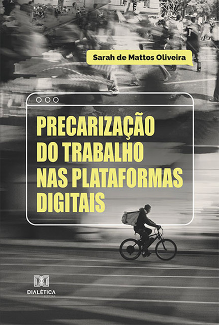Precarização do trabalho nas plataformas digitais, Sarah de Mattos Oliveira