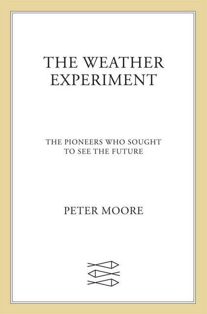 The Weather Experiment, Peter Moore