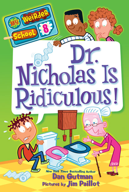 My Weirder School #8: Dr. Nicholas Is Ridiculous!, Dan Gutman
