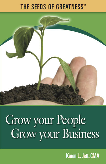Grow Your People, Grow Your Business, Karen Jett