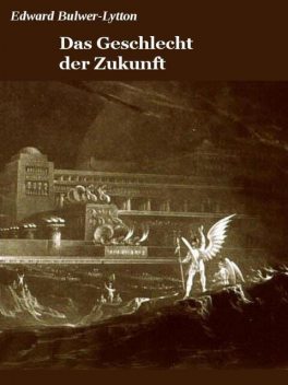 Das Geschlecht der Zukunft, Edward Bulwer-Lytton