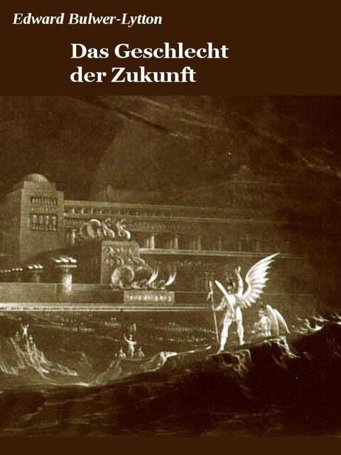 Das Geschlecht der Zukunft, Edward Bulwer-Lytton