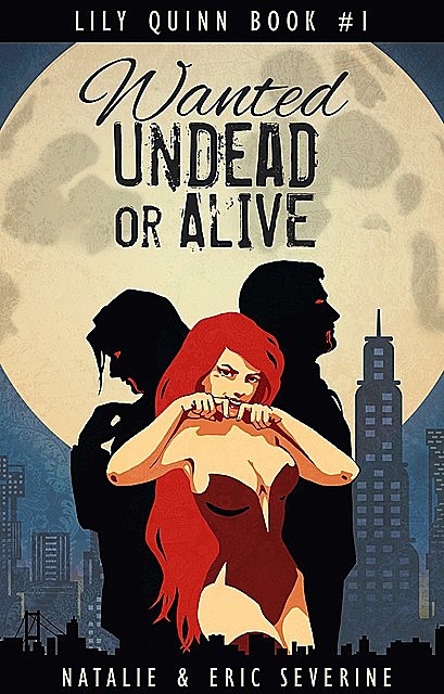Wanted Undead or Alive, Eric Severine, Natalie Severine