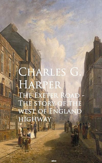 The Exeter Road, Charles G.G. Harper