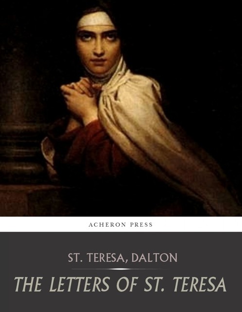 The Letters of St. Teresa, Saint Teresa of Avila