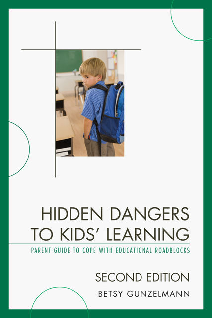 Hidden Dangers to Kids' Learning, Betsy Gunzelmann