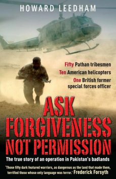 Ask Forgivenss Not Permission, Frederick Forsyth, Howard Leedham