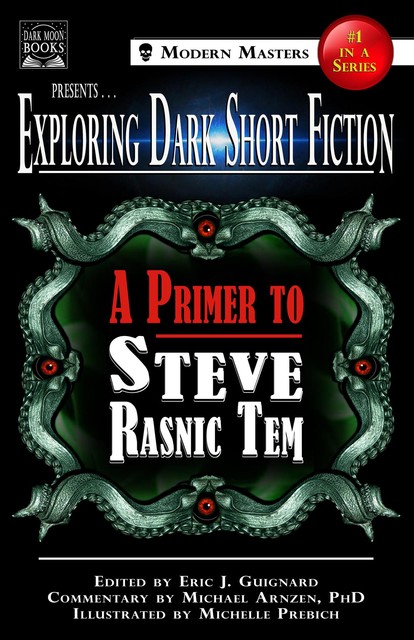Exploring Dark Short Fiction #1, Steve Rasnic Tem, Michael Arnzen