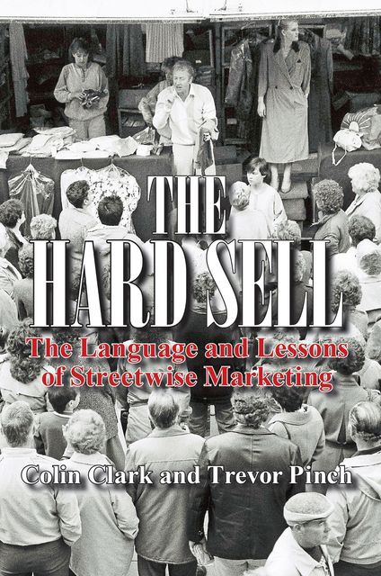The Hard Sell, Colin Clark, Trevor Pinch