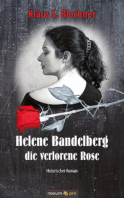 Helene Bandelberg – die verlorene Rose, Klaus S. Blechner