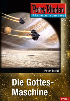 Planetenroman 3: Die Gottes-Maschine, Peter Terrid