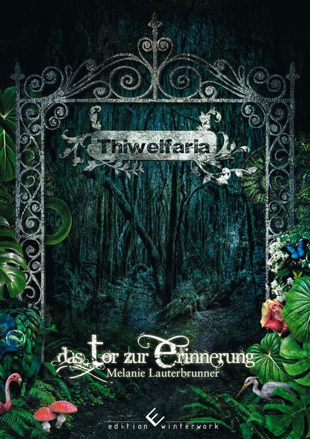 Thiwelfaria – das Tor zur Erinnerung, Melanie Lauterbrunner