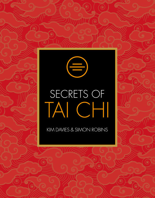 Secrets of Tai Chi, Kim Davies, Simon Robins