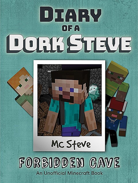 Diary of a Minecraft Dork Steve Book 1, MC Steve