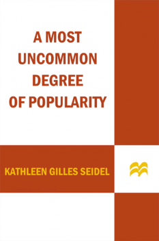 A Most Uncommon Degree of Popularity, Kathleen Gilles Seidel