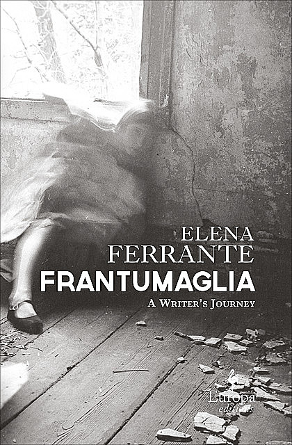 Frantumaglia, Elena Ferrante