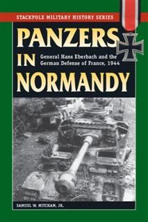 Panzers in Normandy, Samuel W. Mitcham Jr.