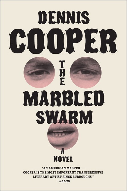 The Marbled Swarm, Dennis Cooper