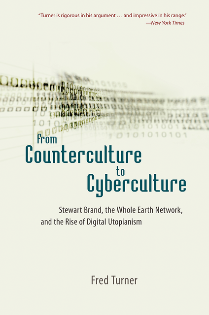 From Counterculture to Cyberculture, Fred Turner