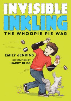 Invisible Inkling: The Whoopie Pie War, Emily Jenkins