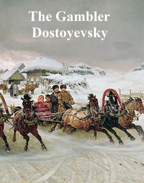 The Gambler, Fyodor Dostoevsky