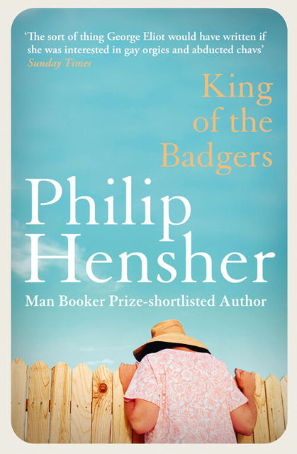 King of the Badgers, Philip Hensher