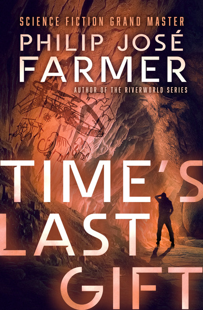 Times Last Gift, Philip José Farmer
