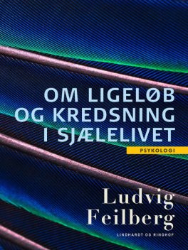Om ligeløb og kredsning i sjælelivet, Ludvig Feilberg