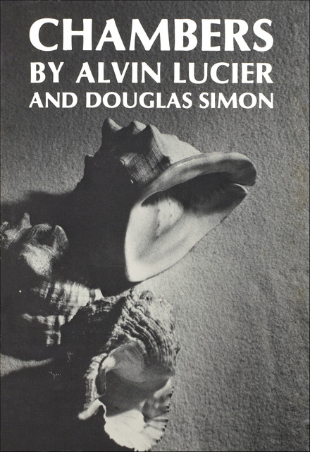 Chambers, Alvin Lucier, Douglas Simon