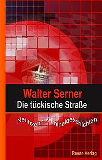 Die tückische Straße, Walter Serner