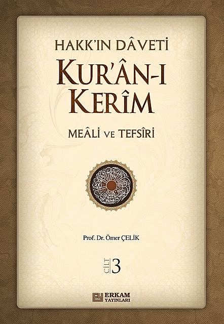 Hakk'ın Daveti Kur'an-ı Kerim Meali Ve Tefsiri – 3, Ömer Çelik