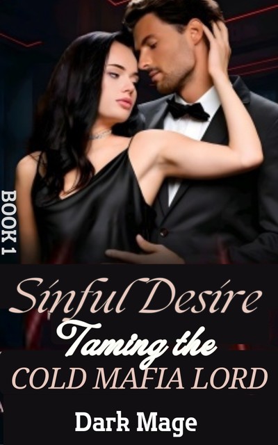 Sinful Desires: Taming The Cold Mafia Lord, Dark Mage