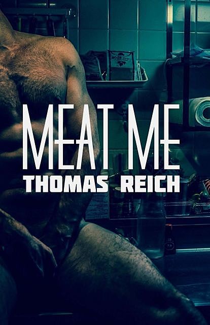 Meat Me, Thomas Reich