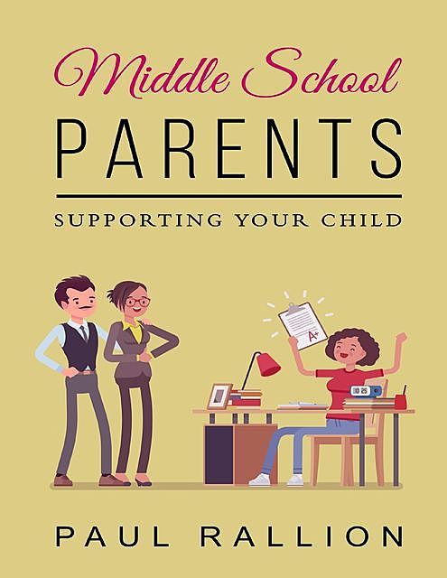 Middle School Parents, Supporting Your Child, Paul Rallion