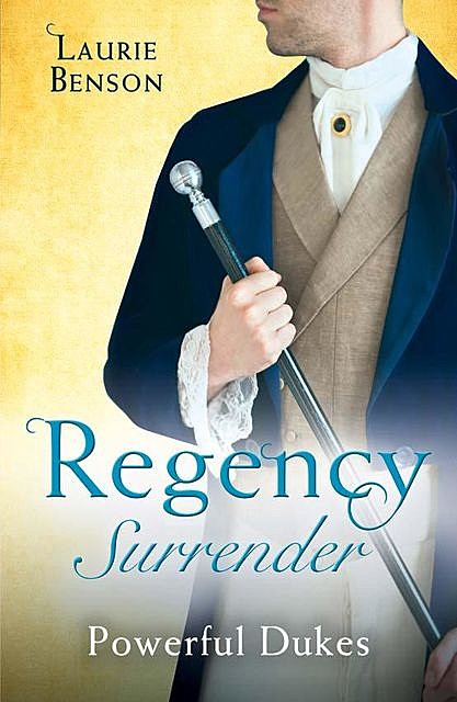 Regency Surrender: Powerful Dukes, Laurie Benson