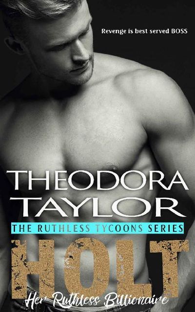 Holt, Her Ruthless Billionaire: 50 Loving States-Connecticut (Ruthless Tycoons Book 1), Theodora Taylor