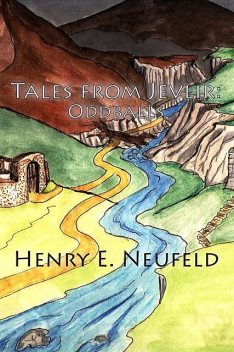 Tales from Jevlir, Henry E. Neufeld