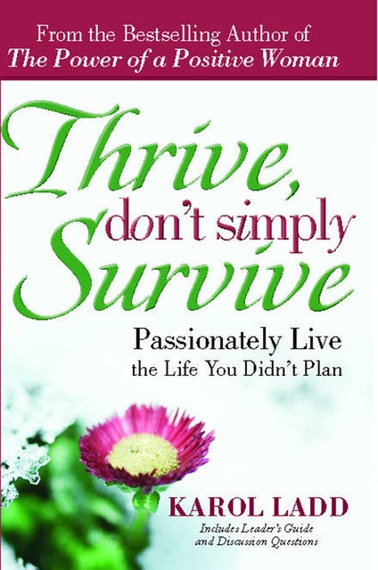 Thrive, Don't Simply Survive, Karol Ladd