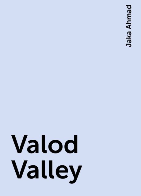 Valod Valley, Jaka Ahmad