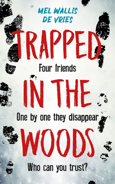 Trapped in the woods, Mel Wallis de Vries