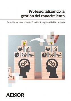 Profesionalizando la gestión del conocimiento, Carlos Moreno, Néstor González Aure, Reinaldo Plaz Landaeta