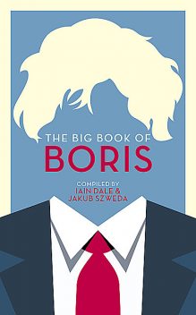 The Big Book of Boris, Iain Dale, Jakub Szweda