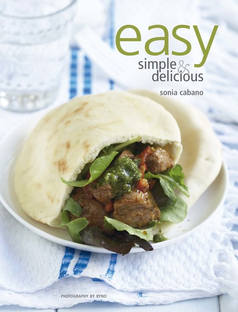 Easy Simple and Delicious Recipes 2017, Sonia Cabano
