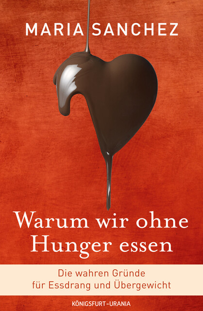 Warum wir ohne Hunger essen, Maria Sanchez