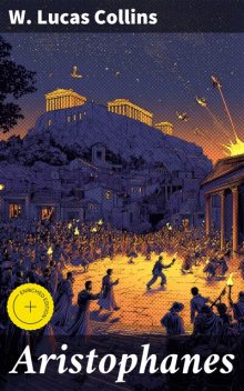 Aristophanes, W.Lucas Collins