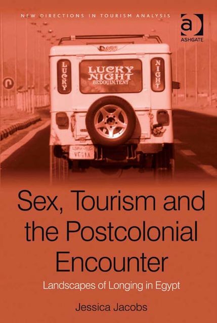 Sex, Tourism and the Postcolonial Encounter, Jessica Jacobs